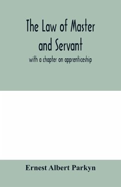 The law of master and servant - Albert Parkyn, Ernest