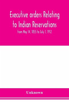 Executive orders relating to Indian reservations - Unknown