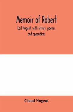Memoir of Robert, earl Nugent, with letters, poems, and appendices - Nugent, Claud