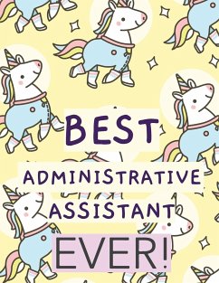 Best Administrative Assistant Ever: Time Management Journal Agenda Daily Goal Setting Weekly Daily Student Academic Planning Daily Planner Growth Trac - Larson, Patricia