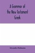 A grammar of the New Testament Greek - Bild 1
