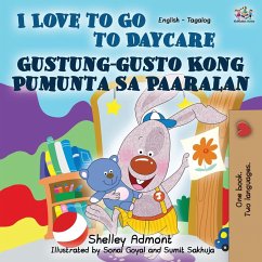 I Love to Go to Daycare (English Tagalog Bilingual Book) - Admont, Shelley; Books, Kidkiddos