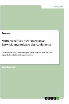 Mutterschaft als nicht-normative Entwicklungsaufgabe der Adoleszenz - Anonymous