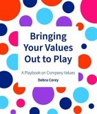 Bringing Your Values Out To Play (eBook, ePUB) Bringing Your Values Out To Play (eBook, ePUB)