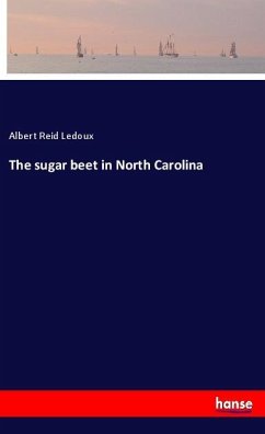 The sugar beet in North Carolina - Ledoux, Albert Reid