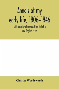 Annals of my early life, 1806-1846; with occasional compositions in Latin and English verse - Wordsworth, Charles