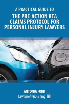 A Practical Guide to the Pre-Action RTA Claims Protocol for Personal Injury Lawyers - Ford, Antonia
