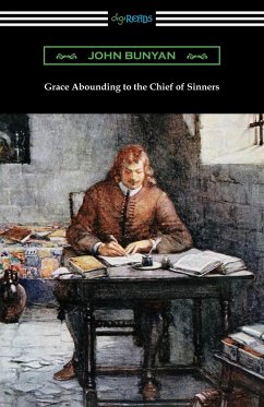 Grace Abounding to the Chief of Sinners - Bunyan, John