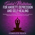 Guided Meditations for Anxiety, Depression, and Self-Healing (eBook, ePUB)