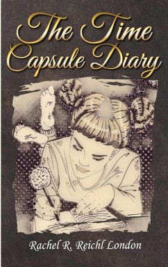 The Time Capsule Diary - Reichl London, Rachel R.