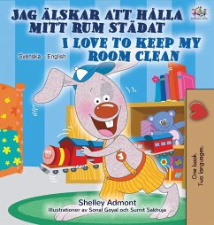 I Love to Keep My Room Clean (Swedish English Bilingual Book) - Admont, Shelley; Books, Kidkiddos