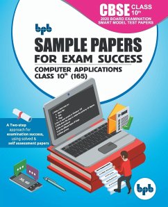 Sample Papers for Exam Success Computer Applications CBSE Class 10th (165) - Board, Bpb Editorial