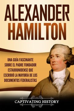 Alexander Hamilton - History, Captivating
