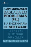 A aprendizagem baseada em problemas (PBL) e a engenharia de software (eBook, ePUB)