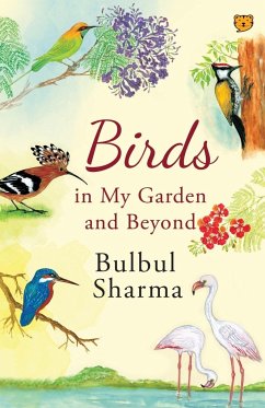 Birds in My Garden and Beyond - Sharma, Bulbul