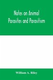 Notes on animal parasites and parasitism. Lecture outlines of a course in parasitology with special reference to forms of economic importance