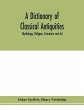 A dictionary of classical antiquities - Bild 1