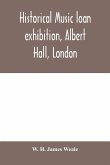 Historical music loan exhibition, Albert Hall, London. June-Oct, 1885, A Descriptive Catalogue of Rare Manuscripts and Printed Books