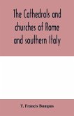 The cathedrals and churches of Rome and southern Italy