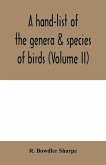 A hand-list of the genera & species of birds. (Nomenclator avium tum fossilium tum viventium) (Volume II)