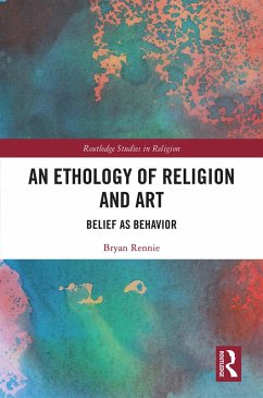An Ethology of Religion and Art (eBook, ePUB) - Rennie, Bryan