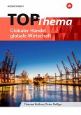 Topographische Arbeitshefte. TOP-Thema Globaler Handel - globale Wirtschaft. Alle Bundesländer
