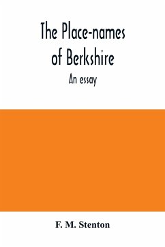 The place-names of Berkshire; an essay - M. Stenton, F.