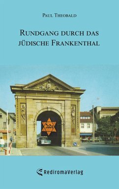 Rundgang durch das jüdische Frankenthal - Theobald, Paul