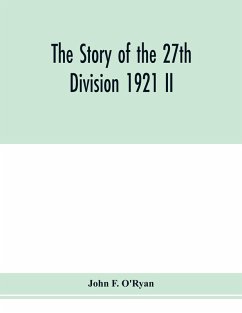 The story of the 27th division 1921 II - F. O'Ryan, John