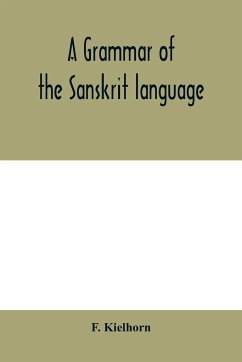 A grammar of the Sanskrit language - Kielhorn, F.