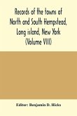 Records of the towns of North and South Hempstead, Long island, New York (Volume VIII)