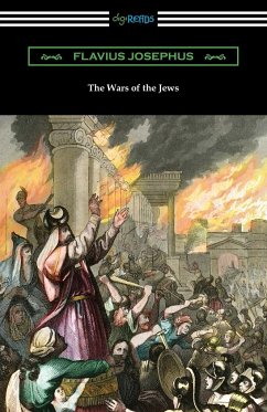 The Wars of the Jews - Josephus, Flavius