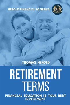Retirement Terms - Financial Education Is Your Best Investment - Herold, Thomas