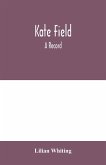 Kate Field; a record