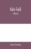 Kate Field; a record Kate Field; a record
