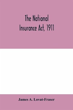 The National Insurance Act, 1911 - A. Lovat-Fraser, James