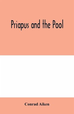 Priapus and the pool - Aiken, Conrad