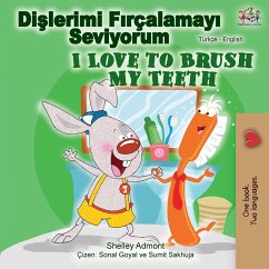 I Love to Brush My Teeth (Turkish English Bilingual Book) - Admont, Shelley; Books, Kidkiddos