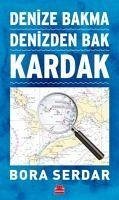 Kardak - Denize Bakma Denizden Bak - Serdar, Bora