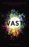 Vast: Stories of Mind, Soul and Consciousness in a Technological Age (eBook, ePUB)