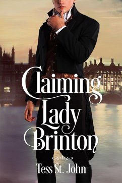 Claiming Lady Brinton (Regency Redemption, #1) (eBook, ePUB) - John, Tess St.
