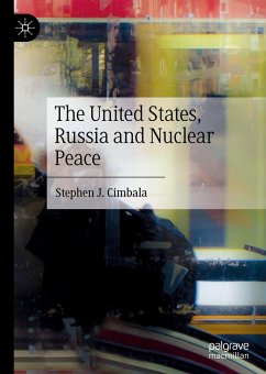 The United States, Russia and Nuclear Peace (eBook, PDF) - Cimbala, Stephen J.