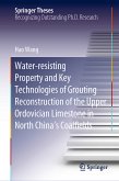 Water-resisting Property and Key Technologies of Grouting Reconstruction of the Upper Ordovician Limestone in North China’s Coalfields (eBook, PDF)