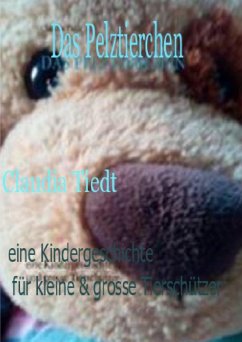 Das Pelztierchen eine Geschichte für kleine Tierschützer (eBook, ePUB) - Tiedt, Claudia