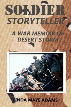 Soldier, Storyteller: A War Memoir of Desert Storm (eBook, ePUB) - Adams, Linda Maye