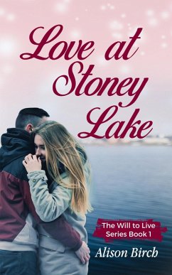 Cover Love at Stoney Lake (Will to Live, #1) (eBook, ePUB)