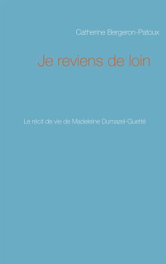 Je reviens de loin (eBook, ePUB) - Bergeron-Patoux, Catherine