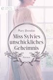 Miss Sylvies unschickliches Geheimnis (eBook, ePUB)