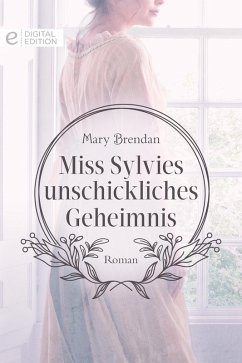 Miss Sylvies unschickliches Geheimnis (eBook, ePUB) - Brendan, Mary