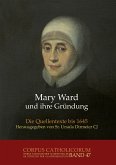 Mary Ward und ihre Gründung. Teil 1 bis Teil 4 / Mary Ward und ihre Gründung. Teil 3 (eBook, PDF)